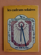 LIVRE " LES CADRANS SOLAIRES " PAR JEAN-MARIE HOMET EDIT. CH. MASSIN - Astronomia