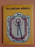 LIVRE " LES CADRANS SOLAIRES " PAR JEAN-MARIE HOMET EDIT. CH. MASSIN - Sterrenkunde