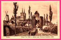 Xanten - Clever Tor - Klever - Dom U. Mühle Nach Rohbock Stahlstich 1840 - Moulin - Molen - Charrette - KRAMS - 1928 - Xanten