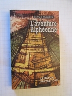 SF2012 : Science Fiction SF Anticipation HACHETTE  / LE RAYON FANTASTIQUE N°67 SERGE MARTEL / L'AVENTURE ALPHEENNE ,  Co - Le Rayon Fantastique