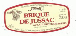 étiquette Fromage, Brique De JUSSAC , Lait Entier De Brebis , 43 , Haute Loire , RETOURNAC - Fromage