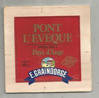 étiquette Fromage , Dessus De Boite , Sur BOIS , Pont L'Evéque, E. Graindorge , Frais Fr 1.75 E - Fromage