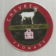 étiquette Fromage , Dessus De Boite , Chèvre Du POITOU , SEVRE & BELLE , 79, CELLES SUR BELLE - Fromage