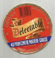 étiquette Fromage , Dessus De Boite , DELECTABLE , 86 ,Vienne , CIVRAY - Formaggio