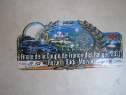 PLAQUE DE RALLYE   FINALE DE LA COUPE DE FRANCE DES RALLYES 2011  AUTUN SUD MORVAN - Plaques De Rallye