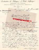 72- LE MANS- RARE LETTRE MANUSCRITE SIGNEE E. DRANSARD- CONSTRUCTION FABRIQUE ACIDE SULFURIQUE-CHIMISTE-1892 - 1800 – 1899