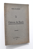 RARE : Le Château Du Roeulx - Emile De Backer (Chez L'auteur, 1930) - Belgium