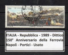 Italia - Repubblica - 1989 - Dittico 150° Anniversario Della Ferrovia Napoli-Portici - Usato  - (FDC9261) - 1981-90: Afgestempeld