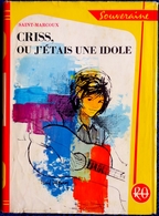 Saint-Marcoux - CRISS, Ou J'étais Une Idole - Bibliothèque Rouge Et Or N° 656 - ( 1964 ) . - Bibliothèque Rouge Et Or