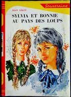 Joan Aiken - Sylvia Et Bonnie Au Pays Des Loups - Bibliothèque Rouge Et Or N° 673 - ( 1966 ) . - Bibliothèque Rouge Et Or
