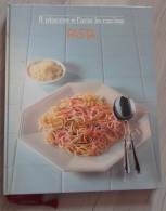 IL PIACERE E L'ARTE IN CUCINA - PASTA - CDE Gruppo Mondadori - 1988 - Ottime Condizioni - House & Kitchen
