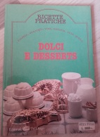 RICETTE PRATICHE: DOLCI E DESSERTS. N. 9 RICETTE,CONSIGLI,VINI - DEL DRAGO 1985 - Ottime Condizioni - Huis En Keuken