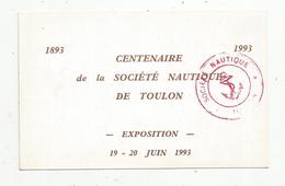 PROGRAMME , Exposition , 1993 , Centenaire De La Société Nautique De TOULON , Verso Cp : Un Coin Du Port, 2 Scans - Programma's