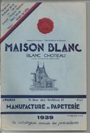 Superbe Catalogue MAISON BLANC MANUFACTURE DE PAPETERIE 1939 BAIGNOL ET FARJON Etc - Imprenta & Papelería