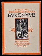 1933 Az Országos Magyar Királyi Képz?m?vészeti F?iskola Évkönyve 1932-1933. Szerk.: Dr. Ferenczy József. Bp., Attila-ny. - Non Classificati