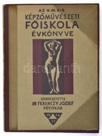 1937 Az Országos Magyar Királyi Képz?m?vészeti F?iskola Évkönyve 1936-1937. Szerk.: Dr. Ferenczy József. Bp., Attila-ny. - Non Classificati