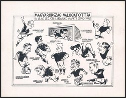 Cca 1956 'Magyarország Válogatottja - A Világ Legjobb Labdarúgó Csapata 1950-1956', Aranycsapat Karikatúra Lap - Unclassified