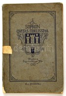 Sopron Civitas Fidelissima. Szerk.: Dr. Thirring Gusztáv. Ötvenéves Fennállása Alkalmából Kiadja A 'Sopronmegyei Kör'. S - Non Classificati