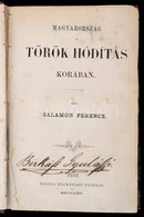 Salamon Ferenc: Magyarország A Török Hódítás Korában. Pest, 1864, Heckenast Gusztáv, 2+XVI+431+7 P. Els? Kiadás. Kés?bbi - Non Classificati