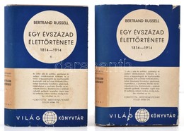 Bertrand Russel: Egy évszázad élettörténete 1814-1914. I.-II. Kötet. Új Világkönyvtár Sorozat. Bp., é. N., Révai. Kiadói - Unclassified