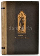 Magyar Legendárium. Eredetiekb?l Fordította: Tormay Cecil , Fametszet? Képekkel Molnár C. Pál Díszítette. Készült A Köny - Ohne Zuordnung