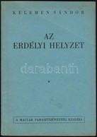 Kelemen Sándor: Az Erdélyi Helyzet. Bp., 1946. A Magyar Parasztszövetség Kiadása. 38p. Kiadói Papírborítékkal, Borítón E - Unclassified