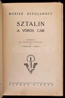 Sztojanoff, Borisz: Sztalin A Vörös Cár
Fordította Dr.Szakáts Sándor és Ankner Tibor (Bp. 1942.) Szenkó. 317 L. 1 Sztl.  - Unclassified