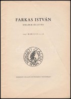 Farkas István Emlékkiállítás 1947 Március 1-16. Bp., 1947, Nemzeti Szalon M?vészeti Egyesület. Kopott, T?zött Papírkötés - Zonder Classificatie