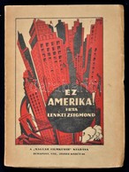 Lenkei Zsigmond: Ez Amerika! DEDIKÁLT! Bp., 1929, Magyar Filmkurir. Kiadói Papírkötés, Felvágatlan Példány, Kopottas áll - Unclassified