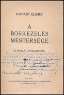 Fornády Elemér: A Borkezelés Mestersége. Gyakorlati Borgazdaság. Bp.,(1948), Budapesti Szállodások és Ve4ndégl?sök Ipart - Unclassified