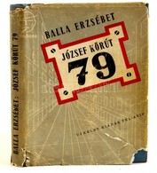 Balla Erzsébet: József Körut 79. Dokumentum-regény A Pesti Holokausztról. Tel-Aviv,1964, Uj Kelet-kiadás. Kiadói Egészvá - Non Classificati