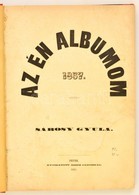 Sárosy Gyula: Az én Albumom 1857.
Pest, 1857. Herz János. [4] + 170 + [2] P. + 4 Lith. T. Barabás Miklós Litográfiái (eg - Non Classificati