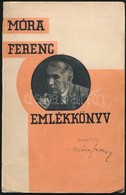 Emlékkönyv Móra Ferenc 30 éves Irói Jubileumára. Bp., 1932, Móra Ferenc Emlékkönyv Szerkeszt?sége. F?zött, Jó állapotban - Unclassified