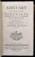 (Miller, Johann Martin): Szigvárt' Klastromi Története. Fordítódott Németb?l Magyarra Bartzafalvi Szabó Dávid által. I.  - Non Classificati