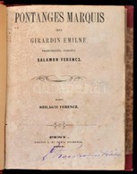 Girardin Emilné: Pontanges Marquis. Franciából Fordítá: Salamon Ferencné. Pest, 1854, Lukács L. és Társa-ny., 2+310+2 P. - Ohne Zuordnung