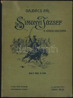 Gajdács Pál: Simonyi József A Híres óbester. Népies Elbeszélés 12 énekben. Garay Ákos Illusztrációival. Gyoma, 1909, Kne - Non Classificati