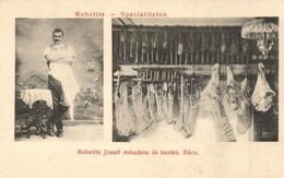 ** T1 Bács, Bac; Kobetits József Mészáros és Hentes Felakasztott Húsokkal / Kobetits-Specialiteten / Buther With Hanged  - Ohne Zuordnung