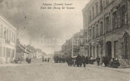 T2/T3 1915 Siauliai, Szawle; Schaulen Brennt! Nach Dem Abzug Der Russen / After The Withdrawal Of The Russians, Street V - Ohne Zuordnung