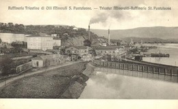 ** T1 Trieste, Triest; Raffineria Triestina Di Olii Minerali S. Pantaleone / Triester Mineralöl-Raffinerie St. Pantaleon - Ohne Zuordnung
