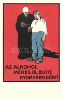 ** T1/T2 Az Alkohol Méreg, öl, Butít, Nyomorba Dönt! Seidner Kiadása / Hungarian Anti-alcohol Propaganda Card S: Bíró - Ohne Zuordnung