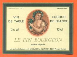 étiquette Ancienne Vin De Table Le Fin Bourgeon Lerousseau Euvrard à Arc En Barrois - 12 ° - 73 Cl - Rosés