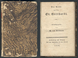 72 GERMANY: 1826: "Reife Auf Den St. Gotthard", Published By Von Normann. Hardbound (wit - Oude Boeken
