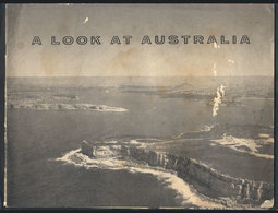 647 AUSTRALIA: "Souvenir Brochure "A Look At Australia", Edited In 1963 By The Informatio - Dépliants Touristiques