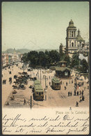 1297 MEXICO: MEXICO: Sqaure And The Cathedral, Trams And Carriages, Used Circa 1905, VF Qu - Mexico