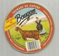 étiquette Fromage , Dessus De Boite , Dia. 11 Cms , BOUGON , Satisfait Ou Remboursé , Deux Sèvres - Formaggio