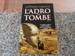 Il Ladro Di Tombe - Antonio Cabanas - Azione E Avventura