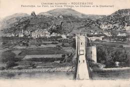 07 - ROCHEMAURE - Panorama.  Le Pont.  Le Vieux Village.  Le Château Et Le Chenevari - Rochemaure