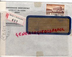 SUISSE - ZURICH- SCHWEIZERISCHE KREDITANSTALT- CREDIT SUISSE- RECOMMANDE 1940- CACHET SAINT JUNIEN-MILITAIRE - Schweiz