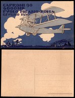 0595 CARTOLINE D'EPOCA - AVIAZIONE - Caproni 90 - I° Volo Milano Roma 1930 - Nuova - Other & Unclassified