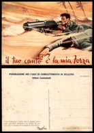 2942 CARTOLINE - MILITARI - Propaganda - Federazione Fasci Di Combattimento Belluno - Il Tuo Canto è La Mia Forza - Mitr - Other & Unclassified